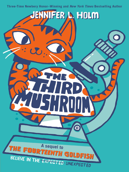 Title details for The Third Mushroom by Jennifer L. Holm - Available